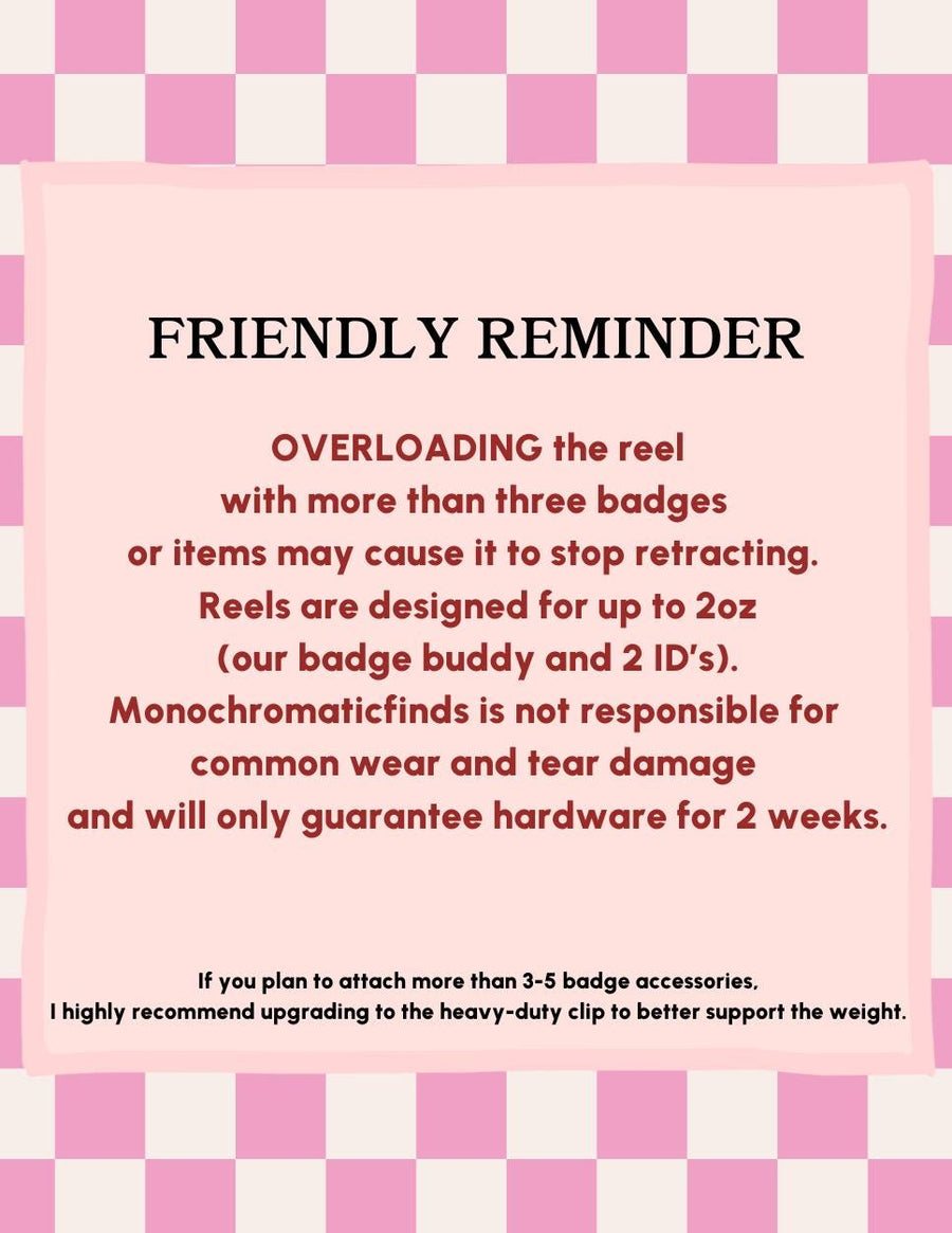 A pink and white checkered background with a light pink rectangular card. The card has black text that reads "FRIENDLY REMINDER" and provides instructions for badge reel use, including weight limits a